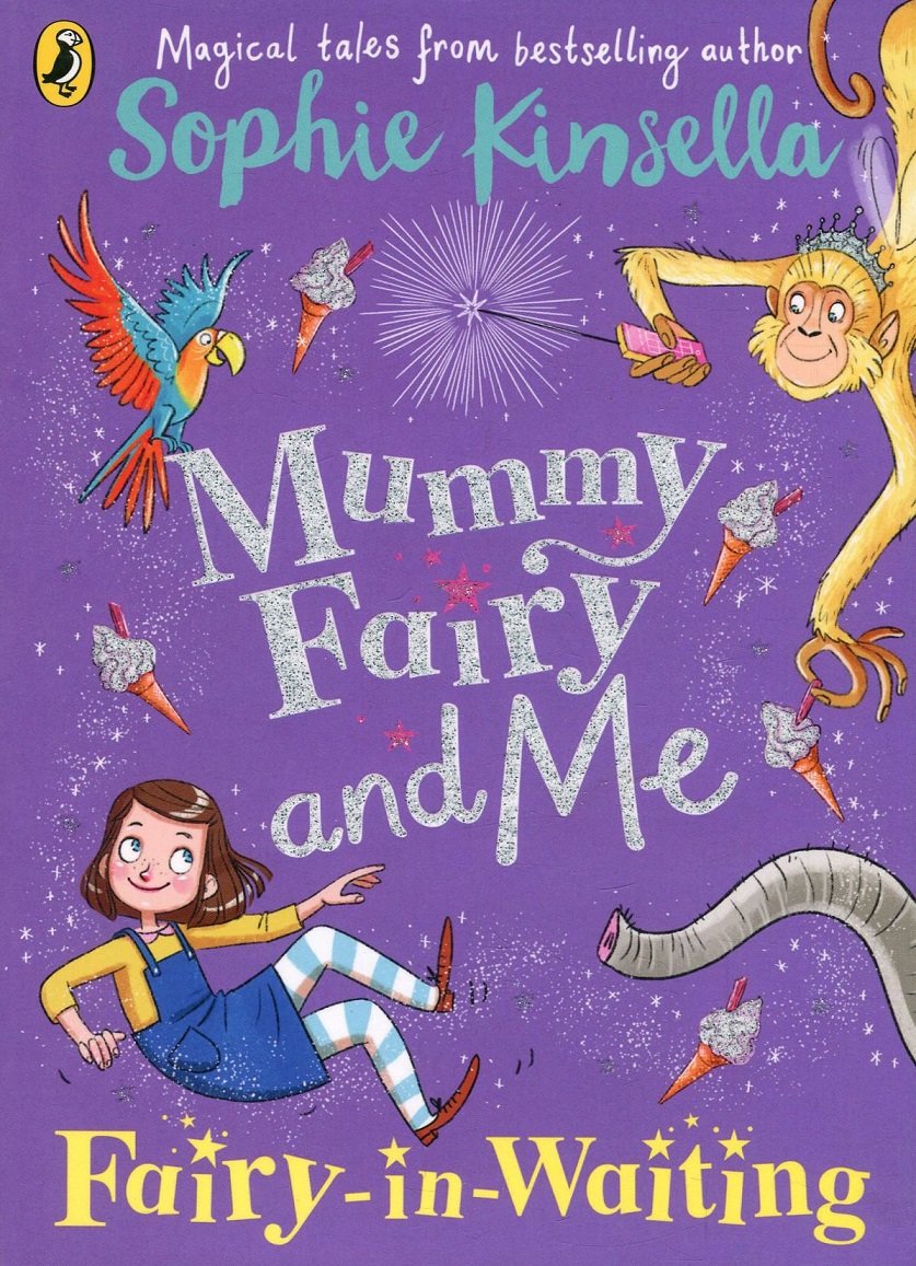 

Sophie Kinsella: Mummy Fairy and Me. Fairy-in-Waiting