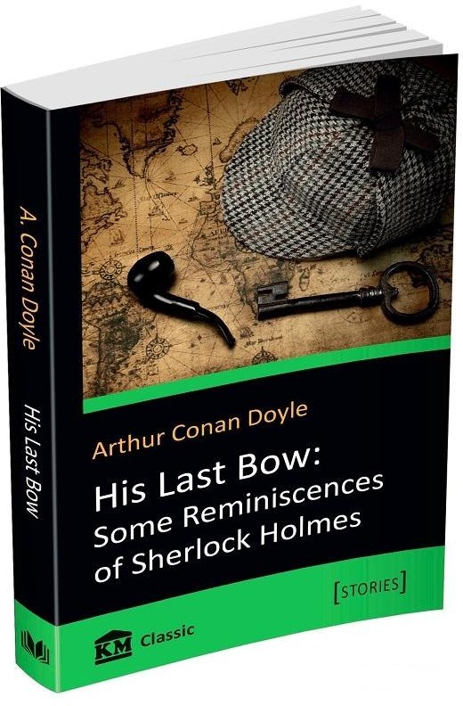 

His Last Bow: Some Reminiscences of Sherlock Holmes