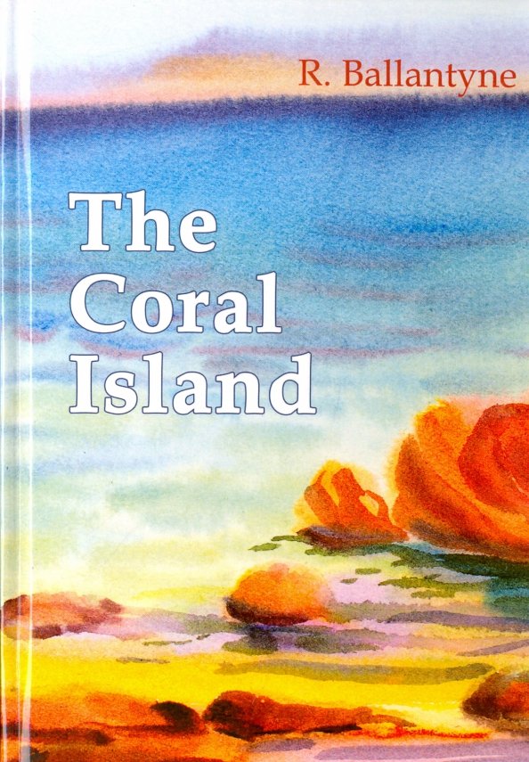 

Robert Ballantyne: The Coral Island