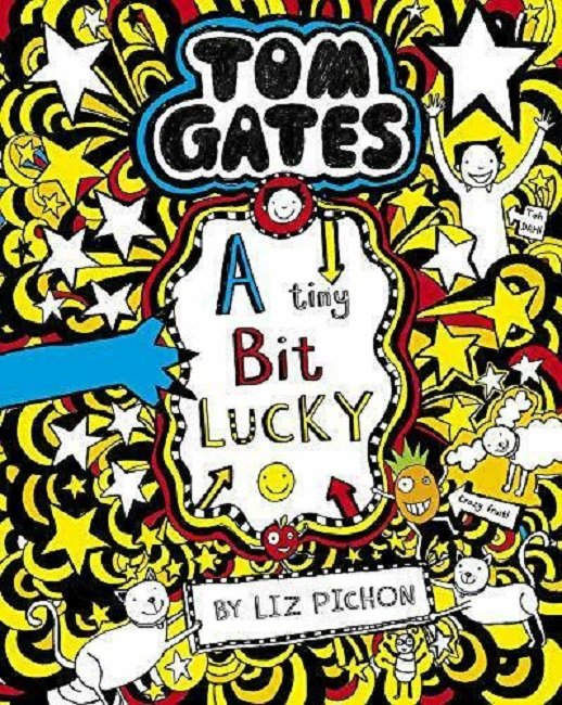 

Liz Pichon: Tom Gates 7. A Tiny Bit Lucky