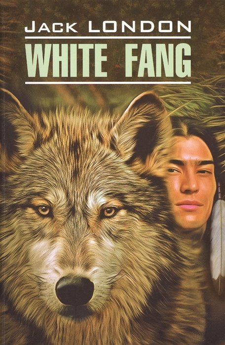 

Jack London: White Fang