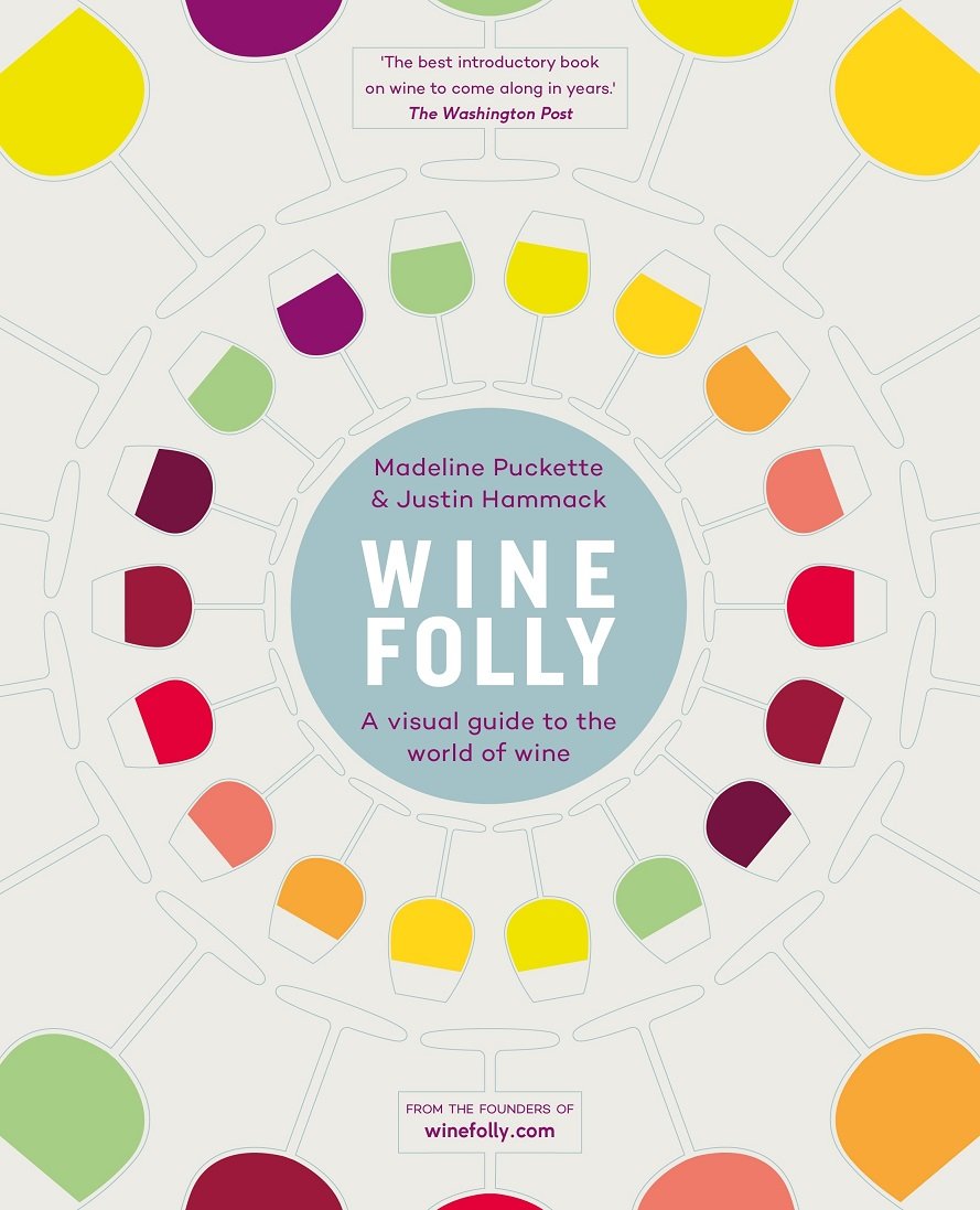 

Madeline Puckette, Justin Hammack: Wine Folly. A Visual Guide to the World of Wine