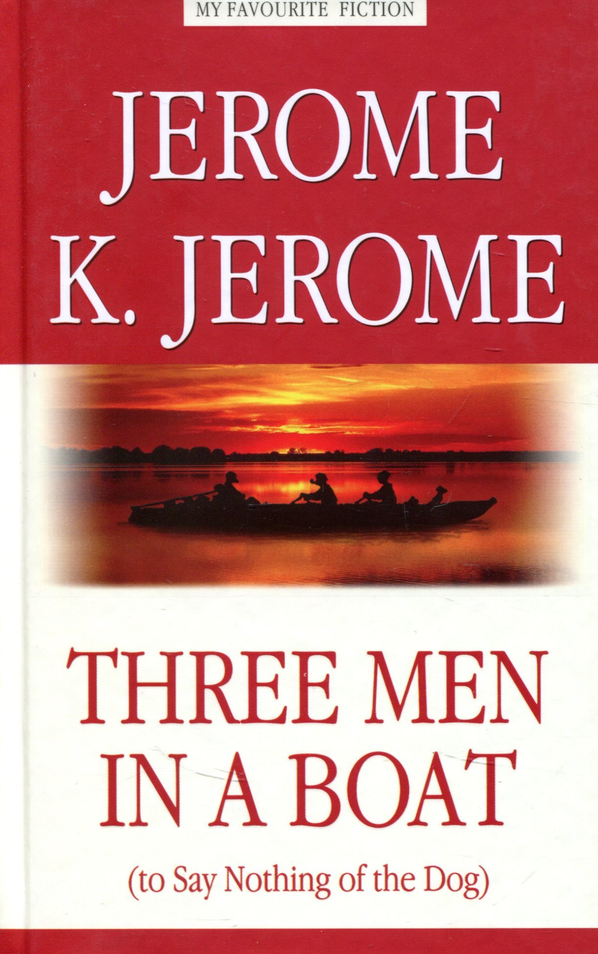 

K. Jerome: Three Men in a Boat (to Say Nothing of the Dog)