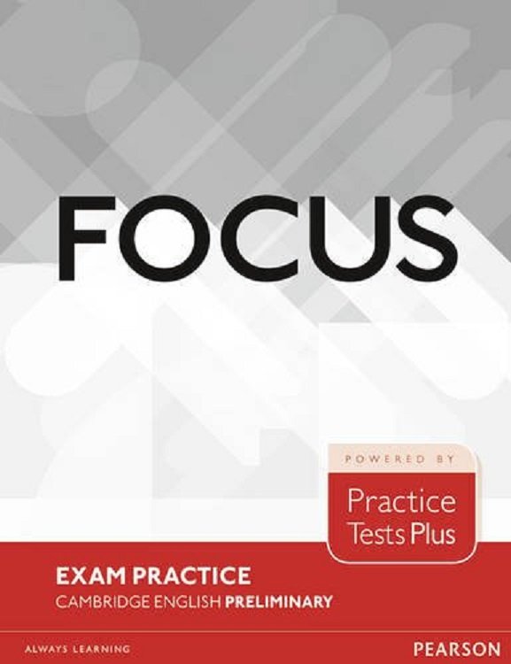 

Focus Exam Practice Tests Plus Cambridge English Preliminary